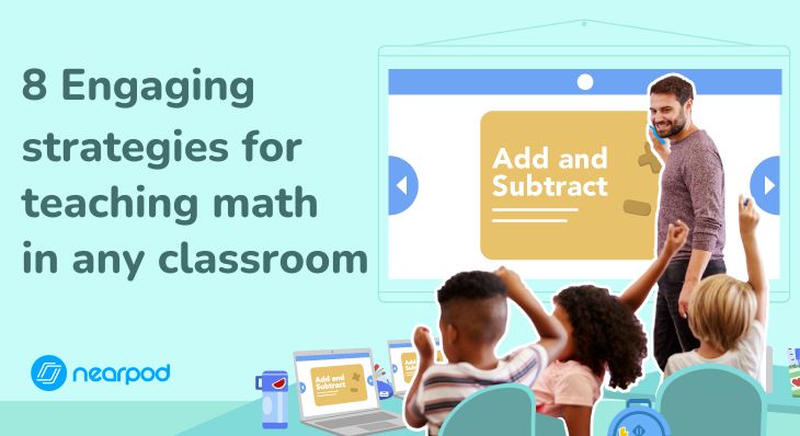 8 Engaging strategies for teaching math in any classroom