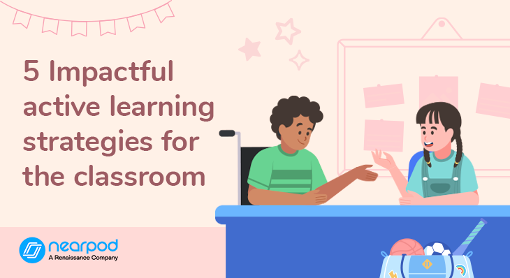 5 Impactful active learning strategies for the classroom (Blog)